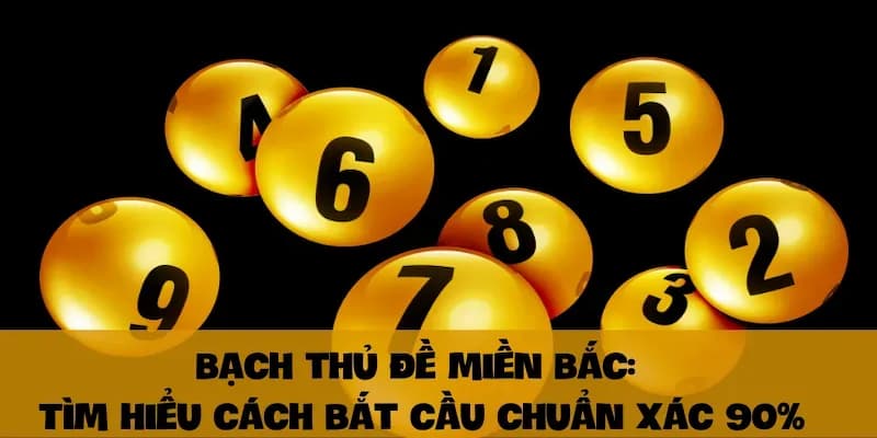 Các cách bắt cầu bạch thủ phổ biến
