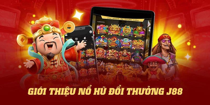 Hướng dẫn cách chơi nổ hũ J88 hiệu quả