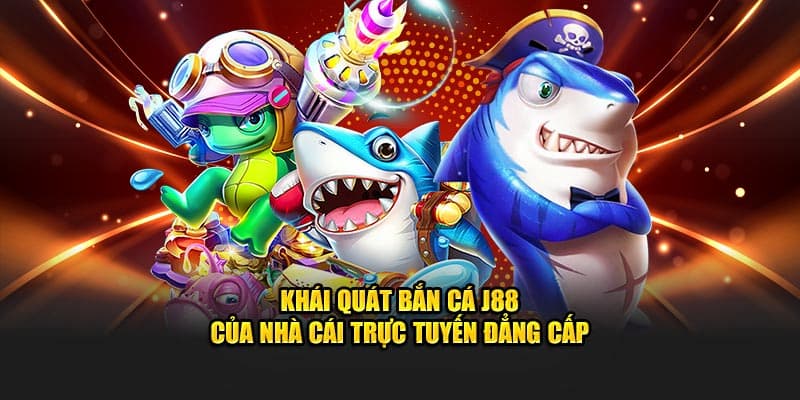 Kinh nghiệm bắn cá J88 từ người chơi chuyên nghiệp