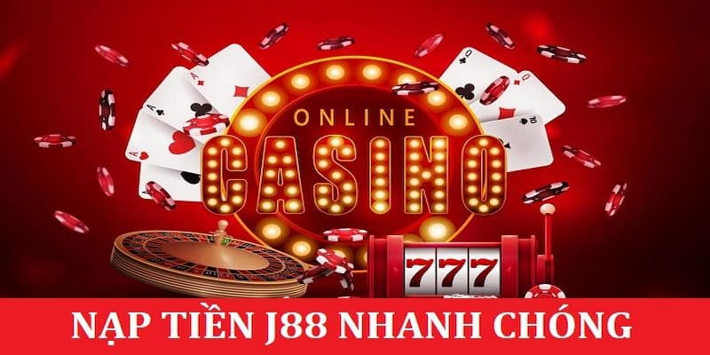 Kinh nghiệm nạp tiền J88 hiệu quả từ người chơi lâu năm