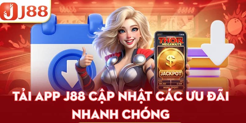Tải app J88 để mở rộng không gian giải trí cá nhân
