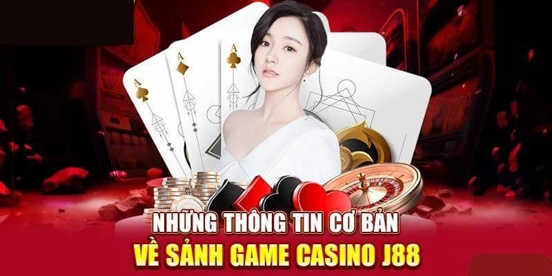 Tổng quan về Casino J88